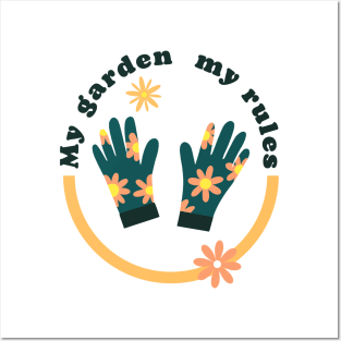 My Garden my Rules Posters and Art